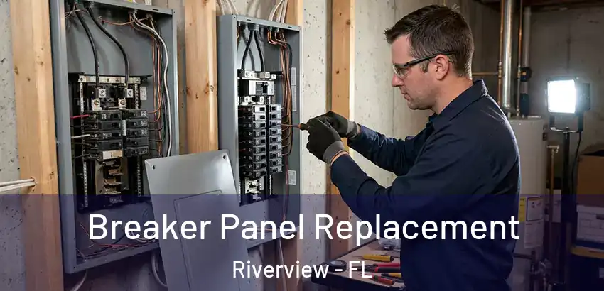 Breaker Panel Replacement Riverview - FL