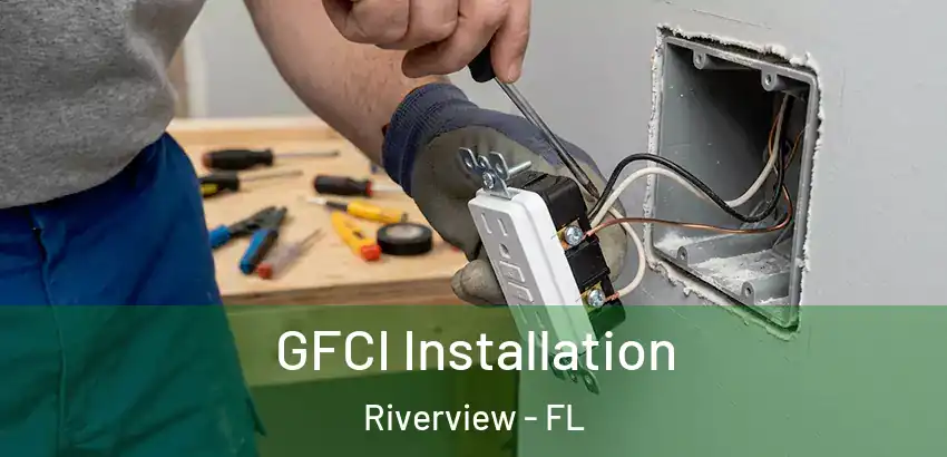 GFCI Installation Riverview - FL