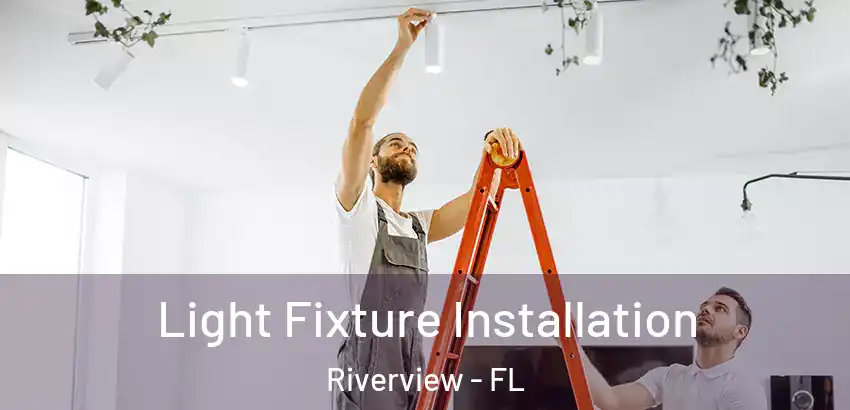 Light Fixture Installation Riverview - FL