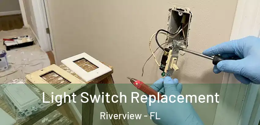 Light Switch Replacement Riverview - FL