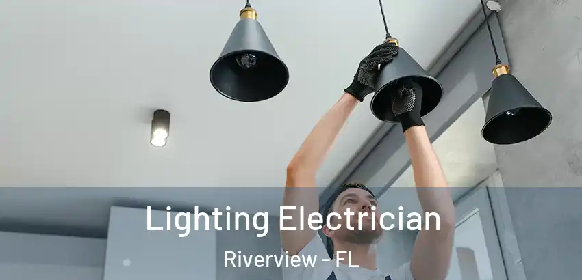 Lighting Electrician Riverview - FL