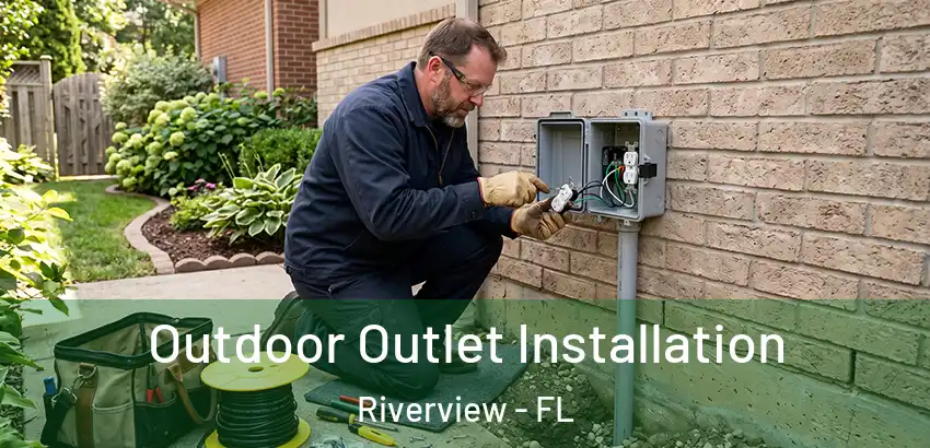 Outdoor Outlet Installation Riverview - FL