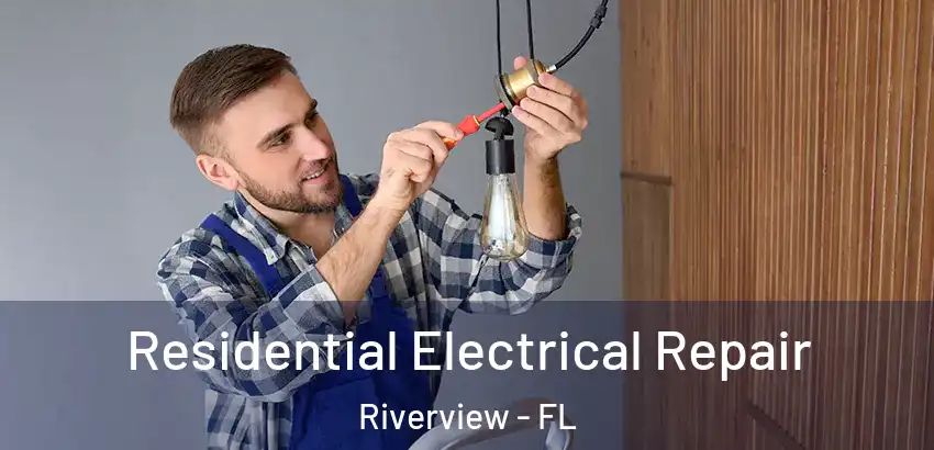 Residential Electrical Repair Riverview - FL